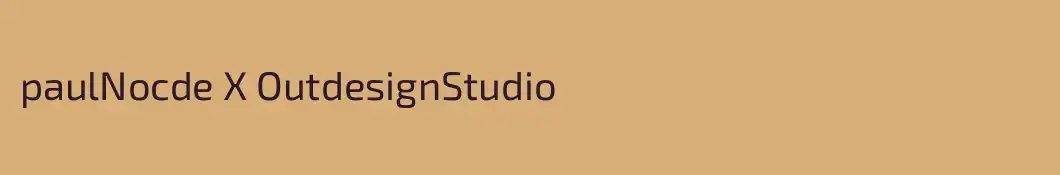 paulNocde X OutdesignStudio